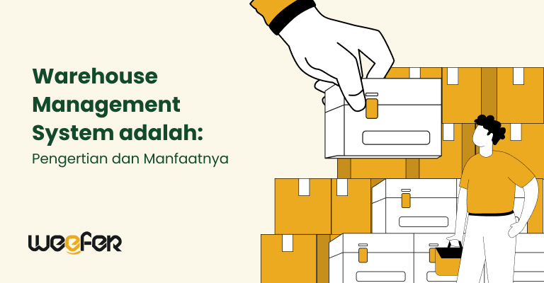 Warehouse Management System adalah Pengertian dan Manfaatnya