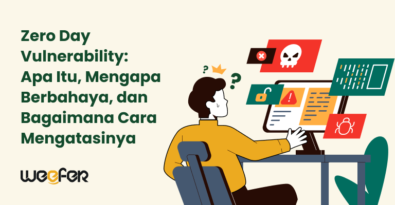 Zero Day Vulnerability Apa Itu, Mengapa Berbahaya, dan Bagaimana Cara Mengatasinya
