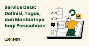 service-desk-definisi-tugas-dan-manfaatnya-bagi-perusahaan