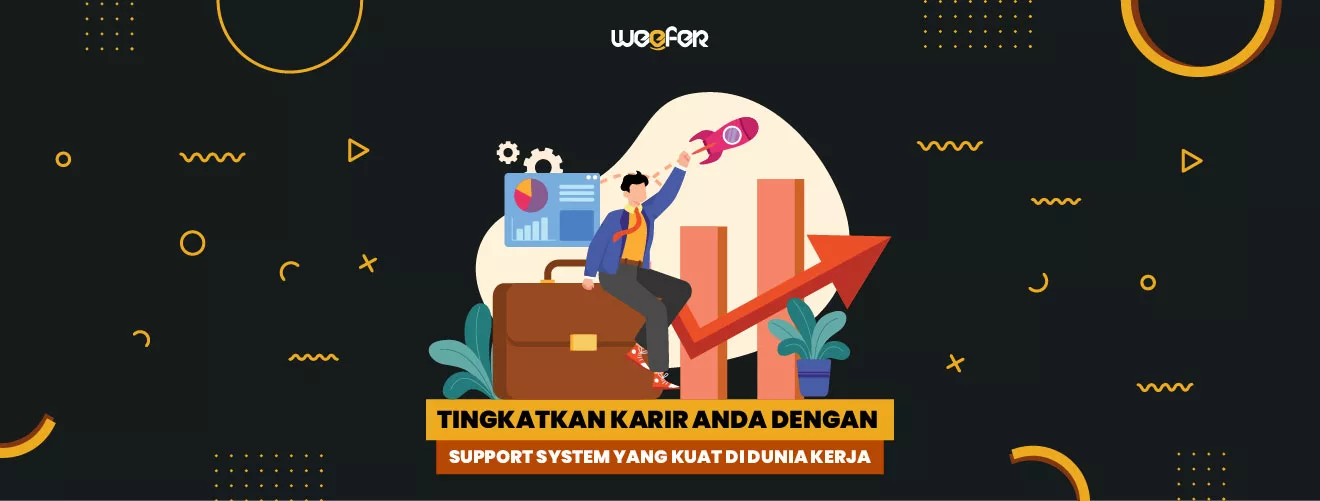 Tingkatkan Karir Anda dengan Support System yang Kuat di Dunia Kerja